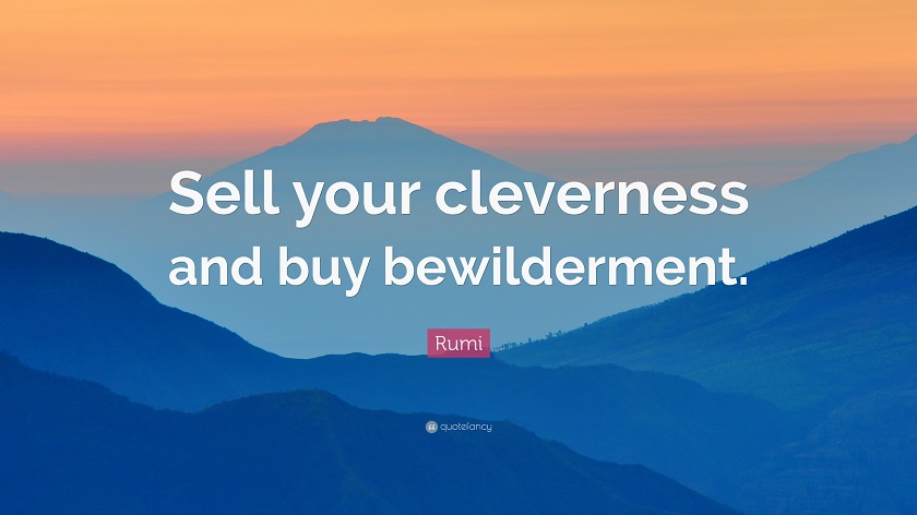 26080-Rumi-Quote-Sell-your-cleverness-and-buy-bewilderment_0.jpg