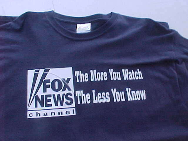FoxNews_TShirt_TheMoreYouWatchTheLessYou Know.jpg