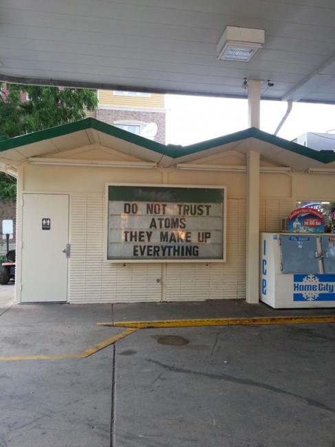 Funny signboard_Do not trust atoms, they make up everything.jpg