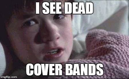 I see Dead cover bands.jpg