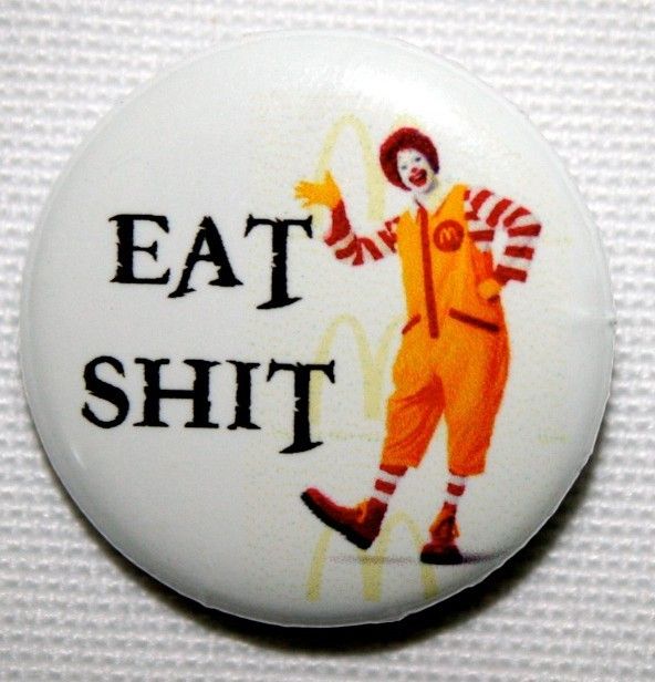Ronald McDonald ~ Eat Shit!.jpg