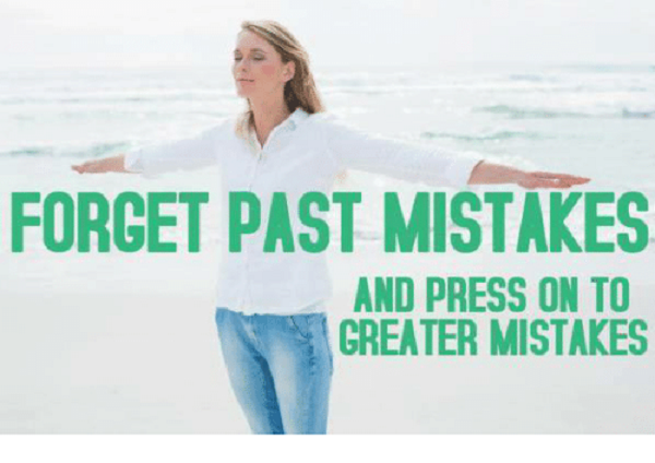 forget-past-mistakes-and-press-on-to-greater-mistakes-5043116 (1).png